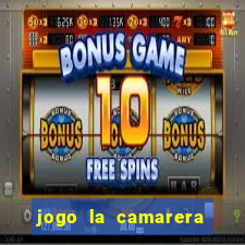 jogo la camarera para celular